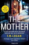 The Mother - Sie hat den Mord nicht begangen. Doch wie soll sie es beweisen? - T. M. Logan - 9783492321617