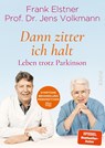 'Dann zitter ich halt' - Leben trotz Parkinson - Frank Elstner ; Jens Volkmann - 9783492322560