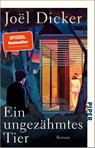 Ein ungezähmtes Tier - Joël Dicker - 9783492322676