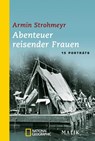 Abenteuer reisender Frauen - Armin Strohmeyr - 9783492405669