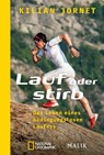 Lauf oder stirb - JORNET,  Kilian - 9783492405768
