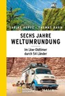Sechs Jahre Weltumrundung - Sabine Hoppe ; Thomas Rahn - 9783492406420