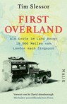 First Overland. Als Erste im Land Rover 18.000 Meilen von London nach Singapur - Tim Slessor - 9783492407090