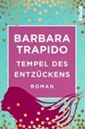 Trapido, B: Tempel des Entzückens - TRAPIDO,  Barbara ; Nölle-Fischer, Karen - 9783492500951