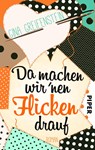 Da machen wir'nen Flicken drauf - Gina Greifenstein - 9783492502306