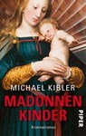 Madonnenkinder - Michael Kibler - 9783492505338
