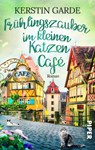 Frühlingszauber im kleinen Katzen-Café - Kerstin Garde - 9783492506304