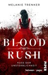 Bloodrush - Kuss der Unsterblichkeit - Melanie Trenker - 9783492506953