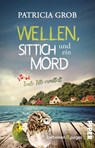 Wellen, Sittich und ein Mord - Tante Tilli ermittelt - Patricia Grob - 9783492508582