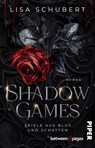 Shadow Games. Spiele aus Blut und Schatten - Lisa Schubert - 9783492508988