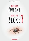 Welchem Zwecke dient die Zecke? - Petra Sommer - 9783494019116