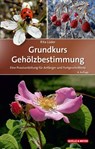 Grundkurs Gehölzbestimmung - Rita Lüder - 9783494019154