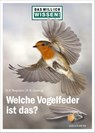 Das will ich wissen! Welche Vogelfeder ist das? - Hans-Heiner Bergmann ; Ralph-Günther Lösekrug - 9783494019833