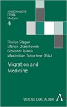 Migration and Medicine - STEGER,  Florian ; Orzechowski, Marcin ; Rubeis, Giovanni - 9783495491348