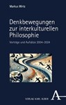 Denkbewegungen zur interkulturellen Philosophie - Markus Wirtz - 9783495991794