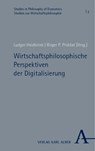 Wirtschaftsphilosophische Perspektiven der Digitalisierung - Ludger Heidbrink ; Birger P. Priddat - 9783495992111