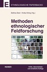 Methoden ethnologischer Feldforschung - Christoph Antweiler ; Hansjörg Dilger ; Roland Hardenberg ; Julia Pauli - 9783496016434