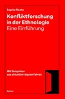 Konfliktforschung in der Ethnologie - Eine Einführung - Sophie Roche - 9783496016977