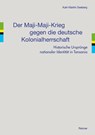 Der Maji-Maji-Krieg gegen die deutsche Kolonialherrschaft - Karl-Martin Seeberg - 9783496017035