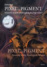 Zwischen Pixel und Pigment: Malerei in der postdigitalen Gegenwart - Benedikt Fahrnschon ; Ann Kristin Kreisel ; Fabian Offert ; Kathleen Rahn - 9783496017141