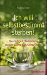 Ich will selbstbestimmt sterben! - Frauke Luckwaldt - 9783497027507