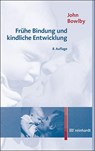 Frühe Bindung und kindliche Entwicklung - John Bowlby - 9783497030743