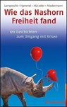 Wie das Nashorn Freiheit fand - Katharina Lamprecht ; Stefan Hammel ; Adrian Hürzeler ; Martin Niedermann - 9783497031757