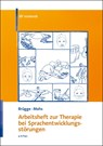 Arbeitsheft zur Therapie bei Sprachentwicklungsstörungen - Walburga Brügge ; Katharina Mohs - 9783497032501