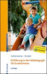 Einführung in die Heilpädagogik für ErzieherInnen - Stefanie Kuhlenkamp ; Beate U. M. Strobel - 9783497032532