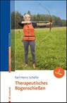 Therapeutisches Bogenschießen - Karl-Heinz Schäfer - 9783497032877