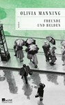 Freunde und Helden - Olivia Manning - 9783498001520