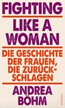 Fighting Like a Woman - Andrea Böhm - 9783498003975