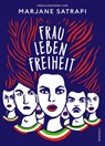 Frau, Leben, Freiheit - Marjane Satrapi - 9783498005573