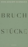 Bruchstücke - Hans Joachim Schädlich - 9783498007676