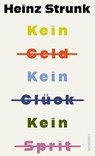 Kein Geld Kein Glück Kein Sprit - Heinz Strunk - 9783498007683