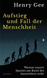 Aufstieg und Fall der Menschheit - Henry Gee - 9783498007737