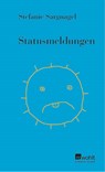 Statusmeldungen - Stefanie Sargnagel - 9783498064440