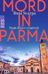 Mord in Parma - Dani Scarpa - 9783499002434