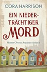 Ein niederträchtiger Mord. Mutter Oberin Aquinas ermittelt - Cora Harrison - 9783499002977