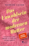 Das unwohlsein der modernen Mutter - Mareice Kaiser - 9783499003493