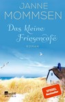 Das kleine Friesencafé - Janne Mommsen - 9783499003950
