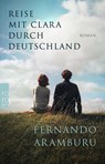 Reise mit Clara durch Deutschland - Fernando Aramburu - 9783499004964