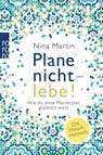 Plane nicht, lebe! - Nina Martin - 9783499005442