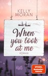 When you look at me - Kelly Moran - 9783499006074