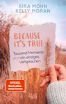 Because It's True - Tausend Momente und ein einziges Versprechen - Kira Mohn ; Kelly Moran - 9783499010200