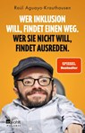 Wer Inklusion will, findet einen Weg. Wer sie nicht will, findet Ausreden. - Raúl Aguayo-Krauthausen - 9783499010293