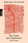 Der Trost der Schönheit - Gabriele von Arnim - 9783499011856