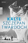 Kälte - Szczepan Twardoch - 9783499012709