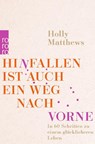 Hinfallen ist auch ein Weg nach vorne - Holly Matthews - 9783499012884