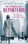 Die Stunde der Reporterin - Renée Rosen - 9783499013645